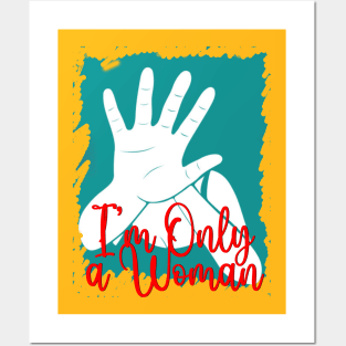 Only a woman Posters and Art